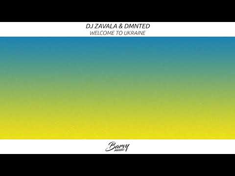 DJ Zavala & DMNTED - Welcome to Ukraine