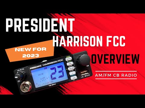 President Harrison FCC AM/FM CB Radio OVERVIEW NEW for 2023