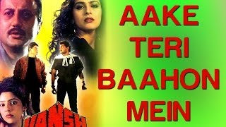 Aake Teri Baahon Mein - Vansh | Siddharth & Priyanka | Lata Mangeshkar & S.P. Balasubramaniam