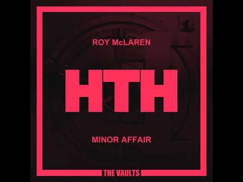 Roy McLaren -  Minor Affair (Something Good Remix)