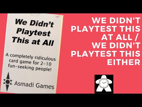 We Didn't Playtest This At All/Either - Cardboard Time Review