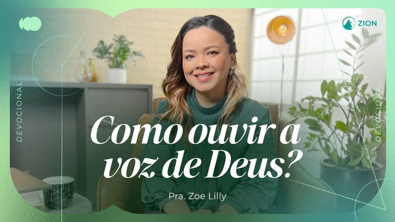 COMO OUVIR A VOZ DE DEUS? | Devocional com Pra. Zoe Lilly