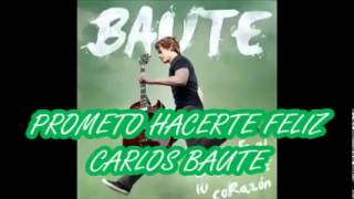 Carlos Baute  Prometo Hacerte Feliz  Álbum En el Buzón de tu Corazón