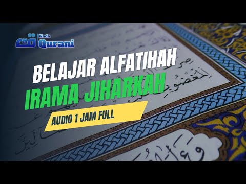 Belajar Irama Jiharkah || Surat Al Fatihah || 1 Jam Full || Abu Rumna Annafa #jiharkah #alfatihah