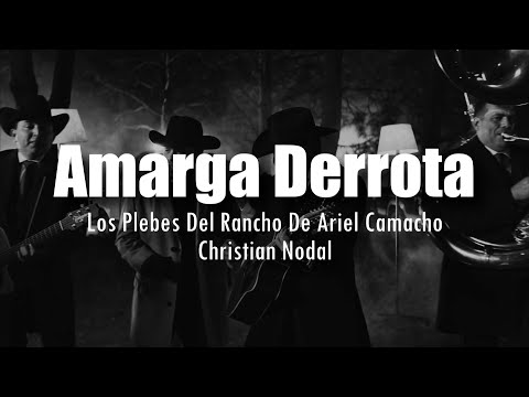 [LETRA] Los Plebes del Rancho de Ariel Camacho x Christian Nodal - Amarga Derrota