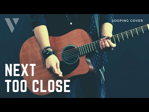 NEXT -  Too Close Acoustic Looping Cover