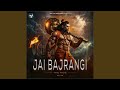 Jai Bajrangi The Rise
