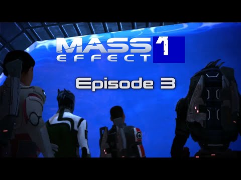 Mass Effect Series - S01 - Episode 3