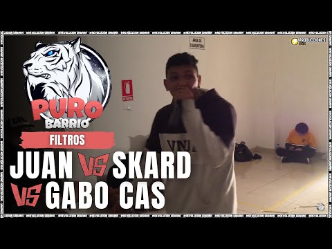 JUAN vs GABO CAS vs SKARD || FILTROS || PURO BARRIO 2K20