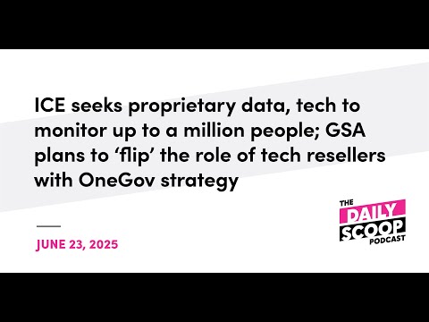 ICE seeks proprietary data, tech; GSA plans to 'flip' the role of ...