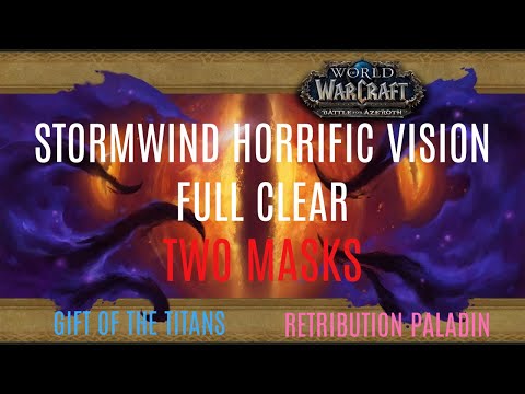 FULL CLEAR Stormwind Horrific Vision  with TWO MASKS; BFA 8.3 Ret Paladin!