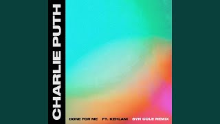 Download lagu Done for Me (feat. Kehlani) (Syn Cole Remix) mp3