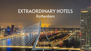 Extraordinary hotels Rotterdam I Recommended E07 I Rotterdam
