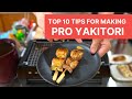 How to Make Yakitori Like a Pro - 10 Simple Tips & Techniques to Quickly Improve Your Yakitori