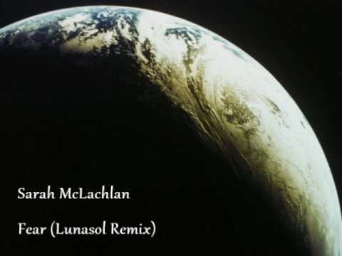 Sarah McLachlan - Fear (Lunasol remix)