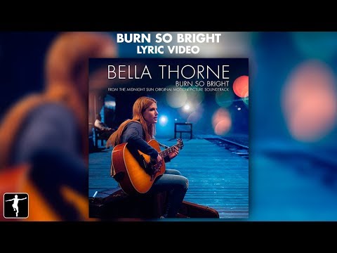 Bella Thorne - 'Burn So Bright'  (Official Lyric Video) | Lakeshore Records