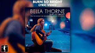 Bella Thorne - &#39;Burn So Bright&#39;  (Official Lyric Video) | Lakeshore Records