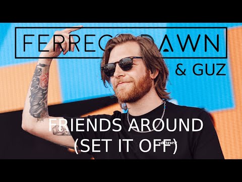 Ferreck Dawn & Guz - Friends Around (Set It Off) Visualiser