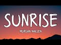 Morgan Wallen - Sunrise (Lyrics)