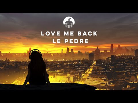 Le Pedre - Love Me Back (ft. Ginkgo)