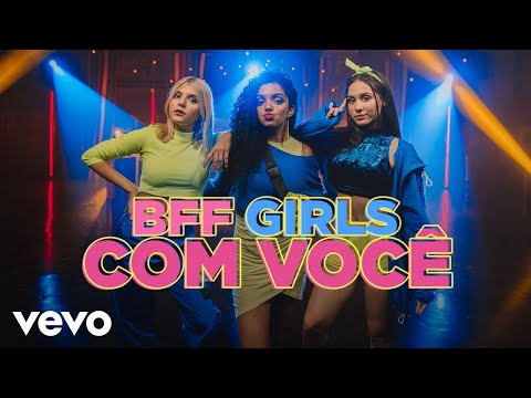 Com Você - BFF Girls