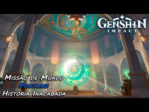 Missão de Mundo - Fontaine - História Inacabada #GenshinImpact