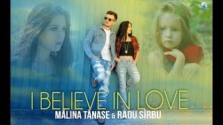 Malina Tanase &amp; Radu Sirbu - I Believe In Love  | Official Video