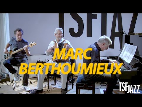 Marc Berthoumieux "Have You Heard" en session TSFJAZZ !