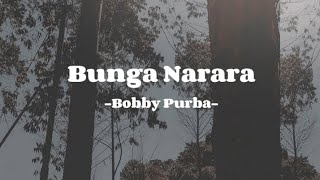 Download lagu Batak Bunga Narara -Bobby Purba (Lirik) mp3 Download lagu Batak Bunga Narara -Bobby Purba (Lirik) mp3