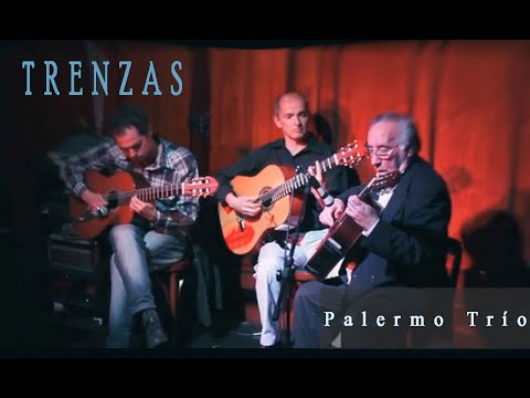 Palermo trío 🎸🎸🎸 TRENZAS tango ((2013)) Versión en VIVO