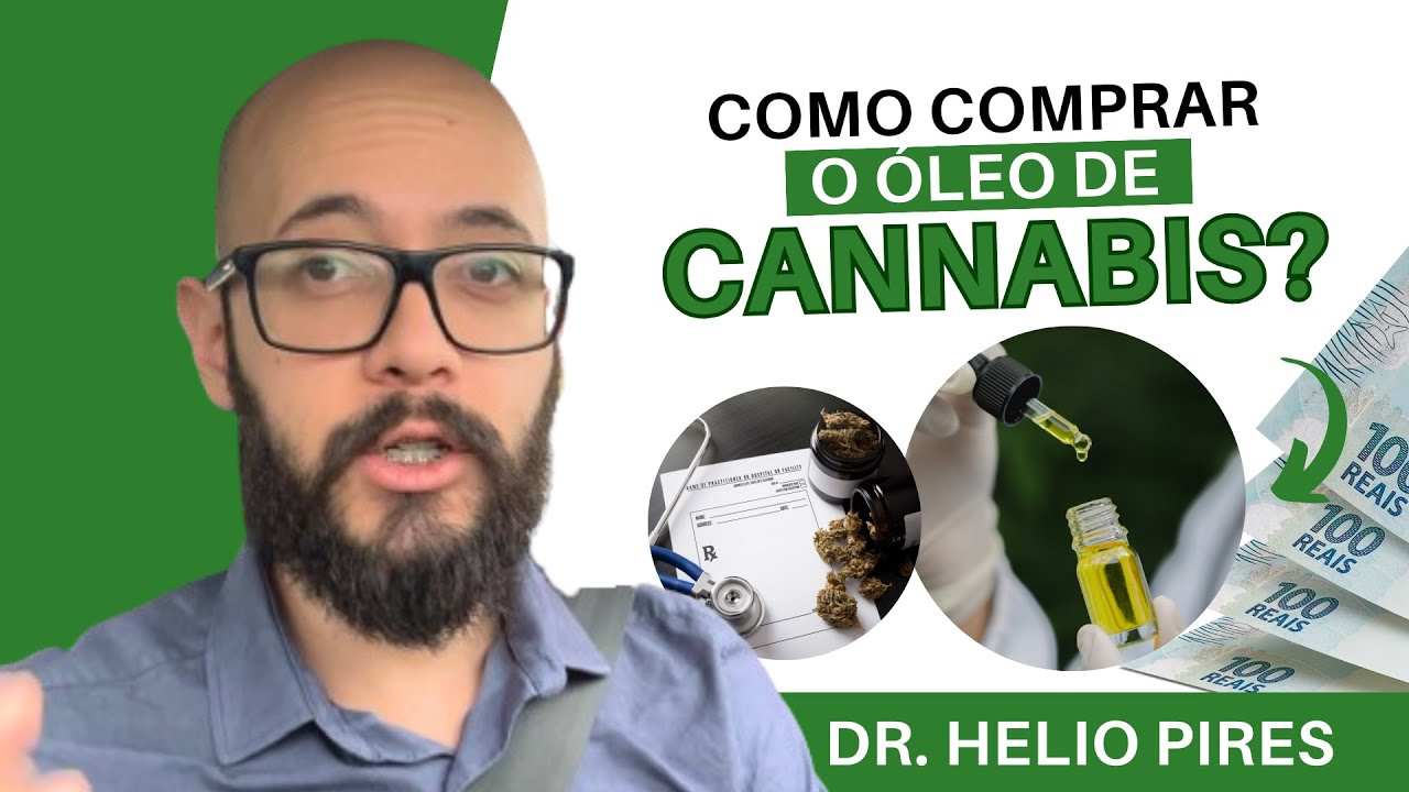 Cannabis Medicinal: Como comprar o óleo de cannabis? | Dr. Helio Pires