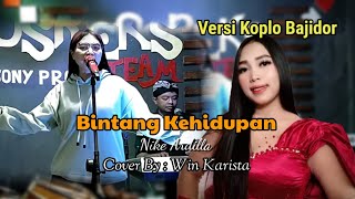 Download lagu BINTANG KEHIDUPAN (Nike Ardilla) Koplo bajidor | Cover by : Win Karista mp3