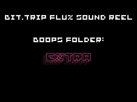 BIT.TRIP FLUX Sound effect reel.