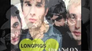 Longpigs On and on