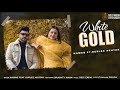 (Kangni)White Gold | Nawab | Gurlez Akhtar | Desi Crew | Sruishty Mann |New Punjabi Songs 2020