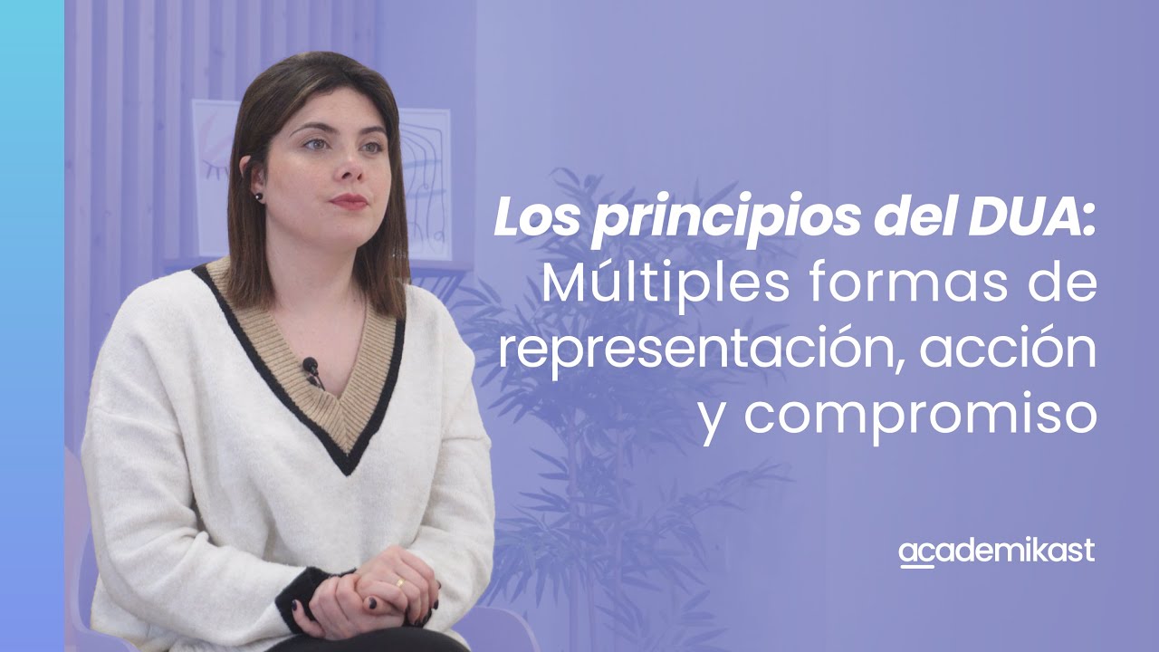 Principios del DUA: Representación, acción y compromiso | Ejemplos prácticos para docentes