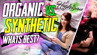 Organic Vs Synthetic Nutrients! What's Best