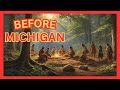 Before it was Michigan. History in 5 minutes!