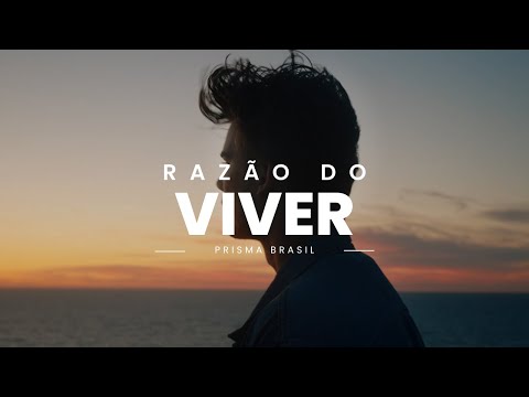 Razão do meu viver - Prisma Brasil