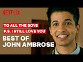 Best of John Ambrose | To All The Boys: P.S. I Still Love You | Netflix