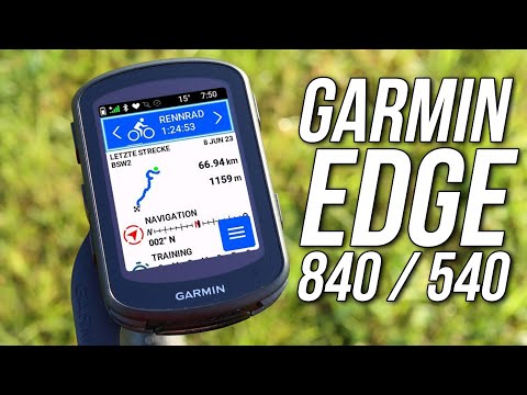 Garmin EDGE 540 und EDGE 840 🚲 ausführlicher Praxistest 👉 SOLAR: lohnt es sich?