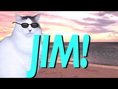 HAPPY BIRTHDAY JIM! - EPIC CAT Happy Birthday Song
