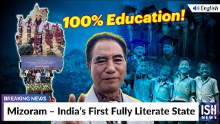 Mizoram – India’s First Fully Literate State