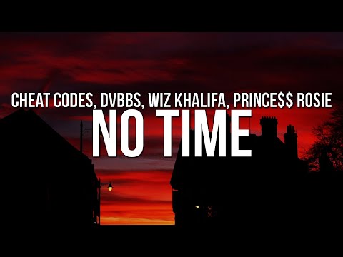 Cheat Codes & DVBBS - No Time (Lyrics) ft. Wiz Khalifa & PRINCE$$ ROSIE