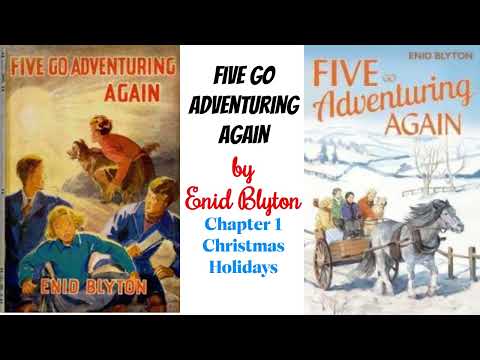 FIVE GO ADVENTURING AGAIN by Enid Blyton. The 2nd FAMOUS FIVE book.  With sound effects and music.