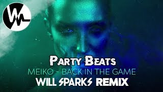 Meiko - Back In The Game (Will Sparks Remix)