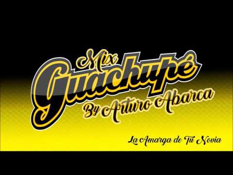 Mix Guachupé 2016 - Por Arturo Abarca