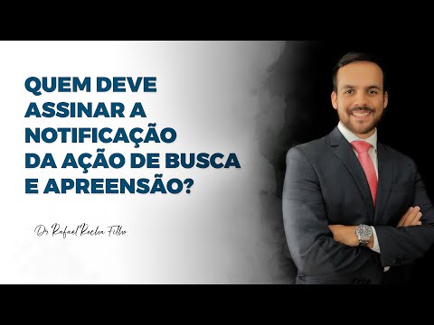PERGUNTE QUE O ADVOGADO RESPONDE - Quem deve assinar a notificação da ação de busca e apreensão?