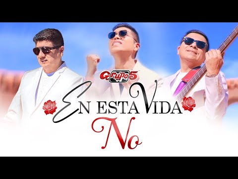 Grupo 5 - En Esta Vida No (Video Oficial)