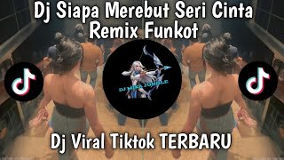 Download lagu DJ SIAPA DI HATIMU - DJ REMIX SIAPA MEREBUT SERI CINTA FUNKOT VIRAL TIKTOK TERBARU YANG KALIAN CARI🔥 mp3